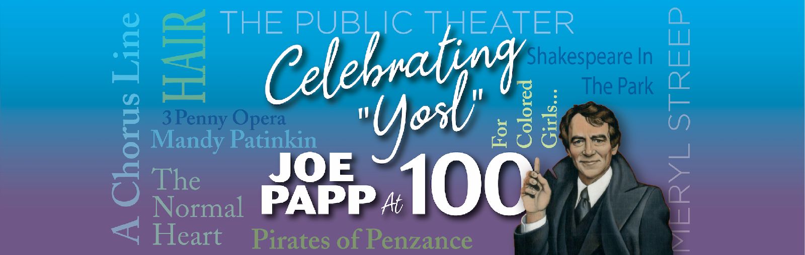 Joe Papp at 100 - Tribute